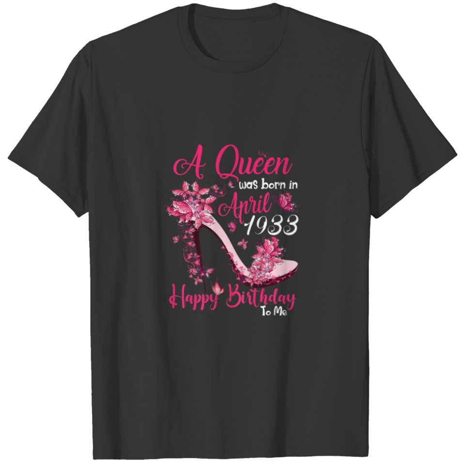 Womens A Queen Was Born In April 1933 T 88Th Birth T-shirt
