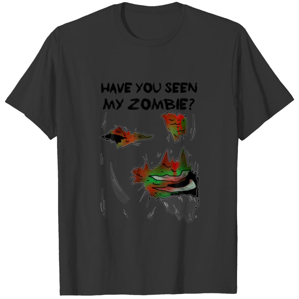 Have You Seen My Zombie? - Funny Joke Halloween T-shirt