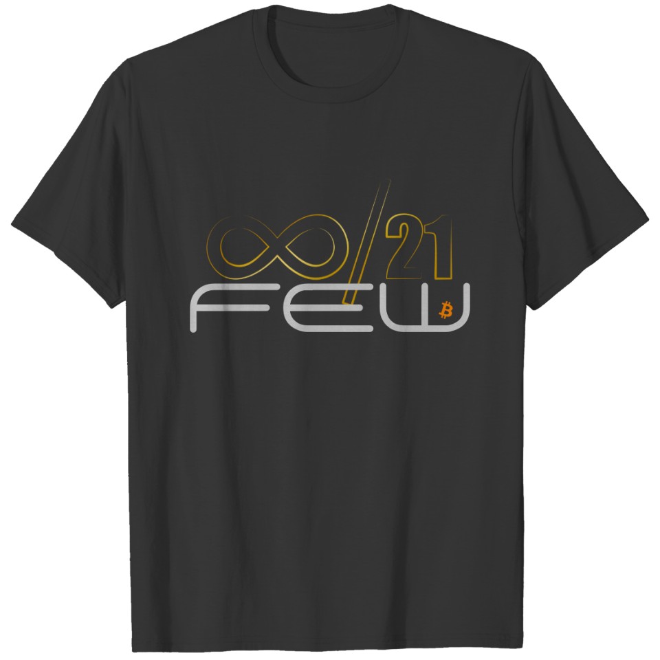 Few Bitcoin infinity 21 T-shirt