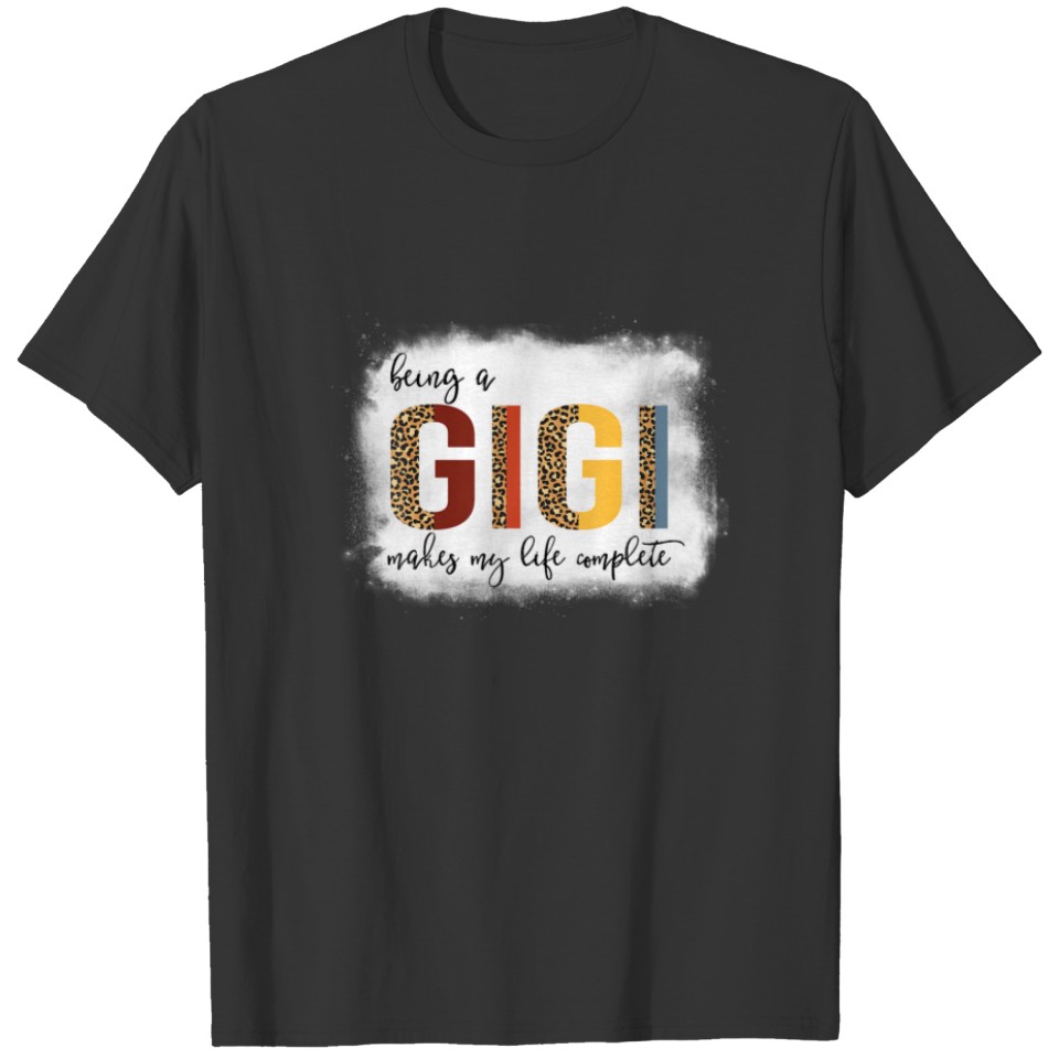 Leopard Being A Gigi Makes My Life Complete Mother T-shirt