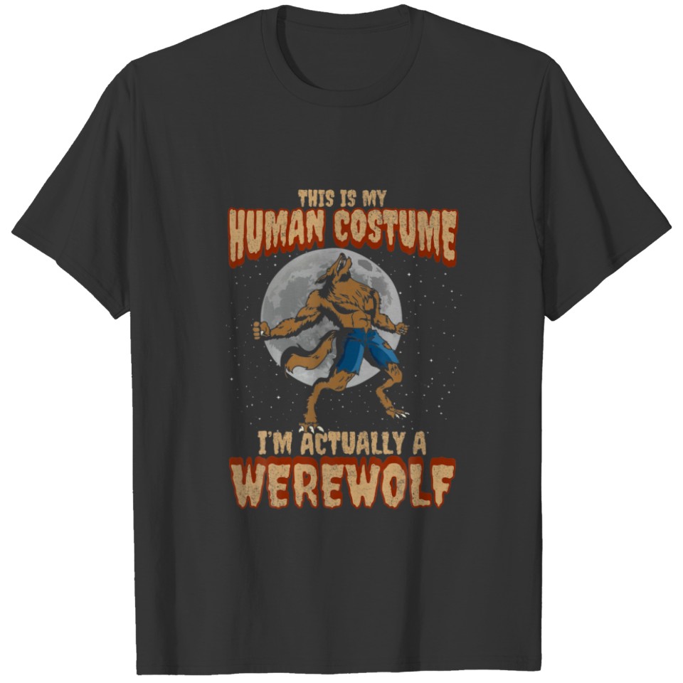 This Is My Human Costume I'm Actually A Big Bad We T-shirt
