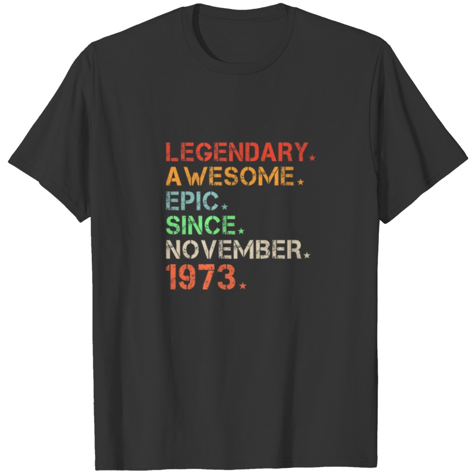 Legendary Awesome Epic Since November 1973 Retro B T-shirt