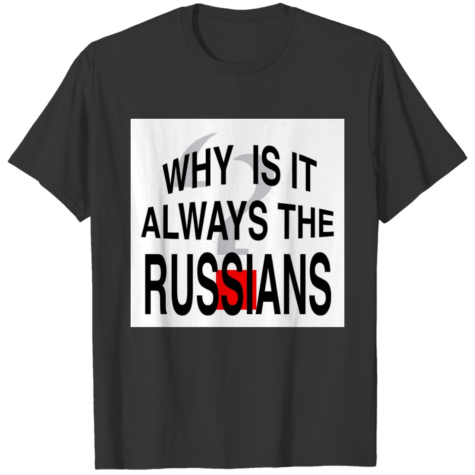 why Russia T-shirt