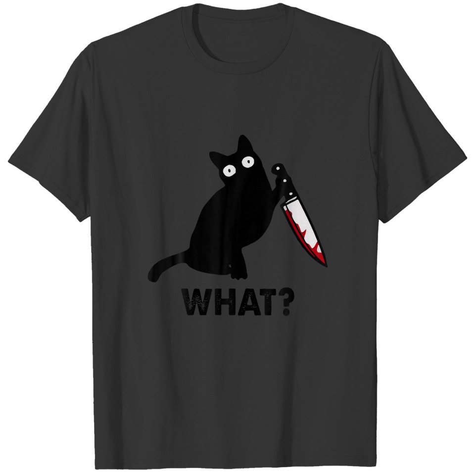 Cat What? Funny Black Cat Apparel , Murderous Cat T-shirt