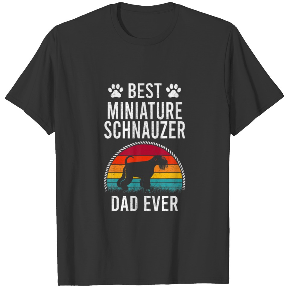 Best Miniature Schnauzer DAD Ever Dog Lover T-shirt