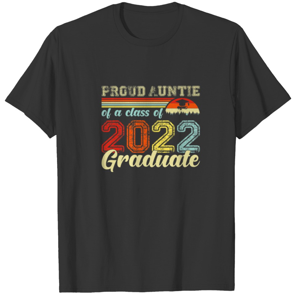 Proud Auntie Of A Class Of 2022 Graduate Gifts Sen T-shirt