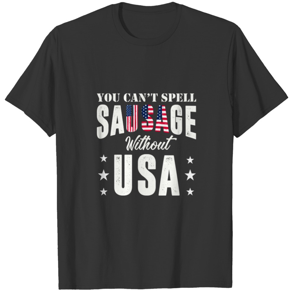 You Can't Spell Sausage Without USA T-shirt