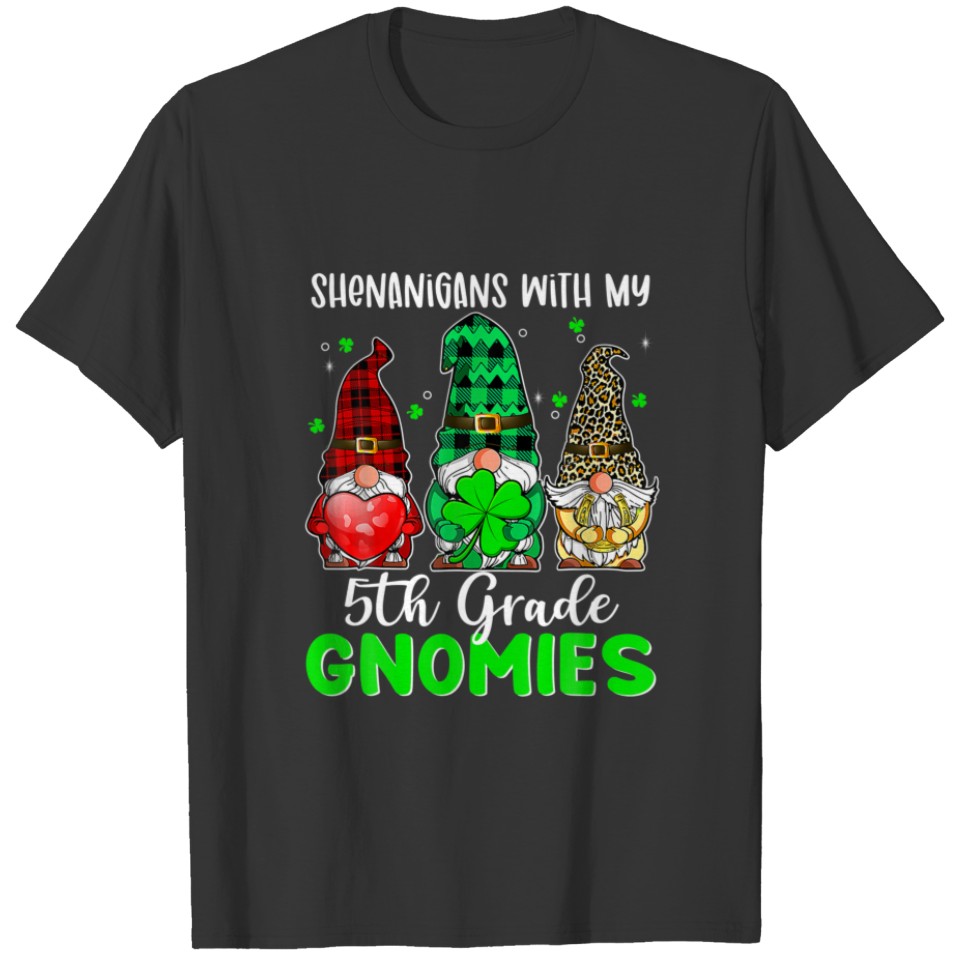 Shenanigans With 5Th Grade Teacher Gnome St Patric T-shirt