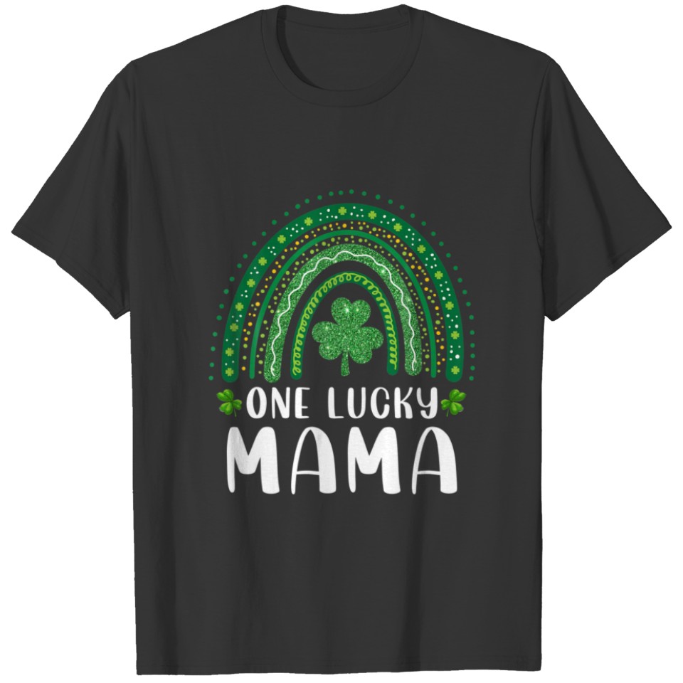 One Lucky Mama Rainbow Saint Patrick’S Day Irish M T-shirt