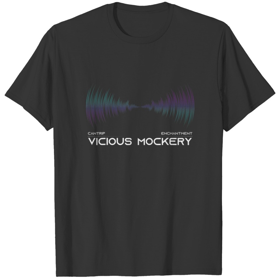Dungeons T, Vicious Mockery Spell Casting T-shirt