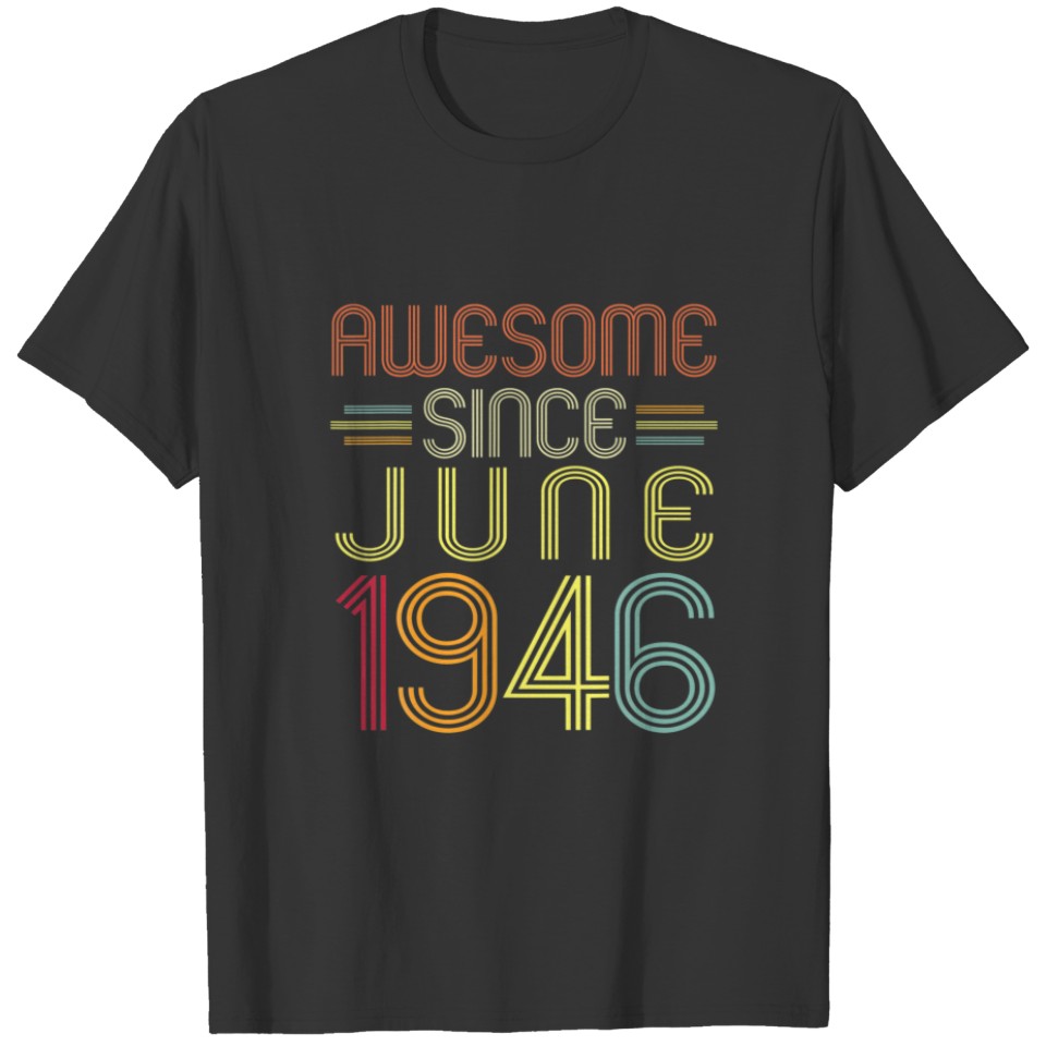76Th Birthday Gifts Awesome Since June 1946 76 Yea T-shirt