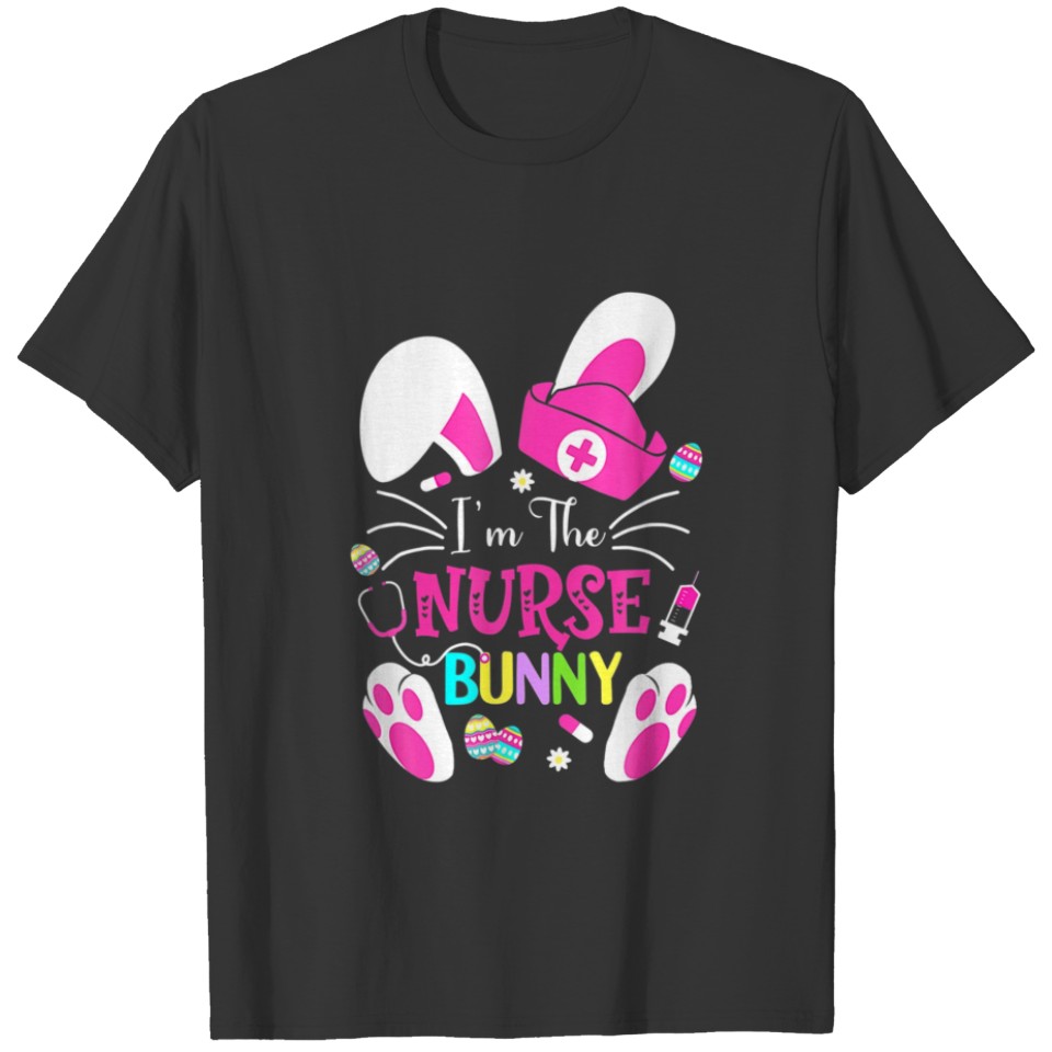 I'm The Nurse Bunny Cute Easter Matching Family Ra T-shirt