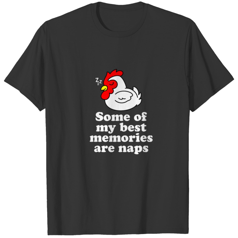 Best Memories Naps Cute Sleeping Chicken Hen Anima T-shirt