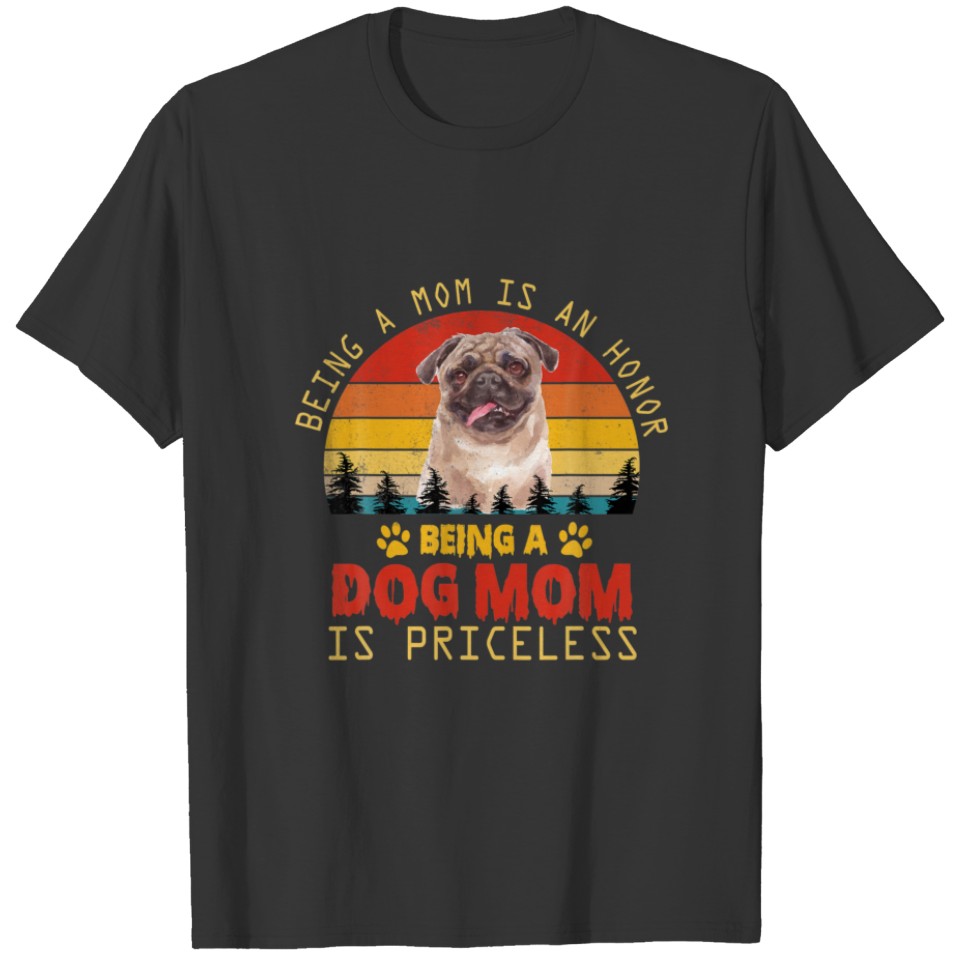 Pug Mama Puppies Pug Gifts Dog Mom Is Priceless T-shirt