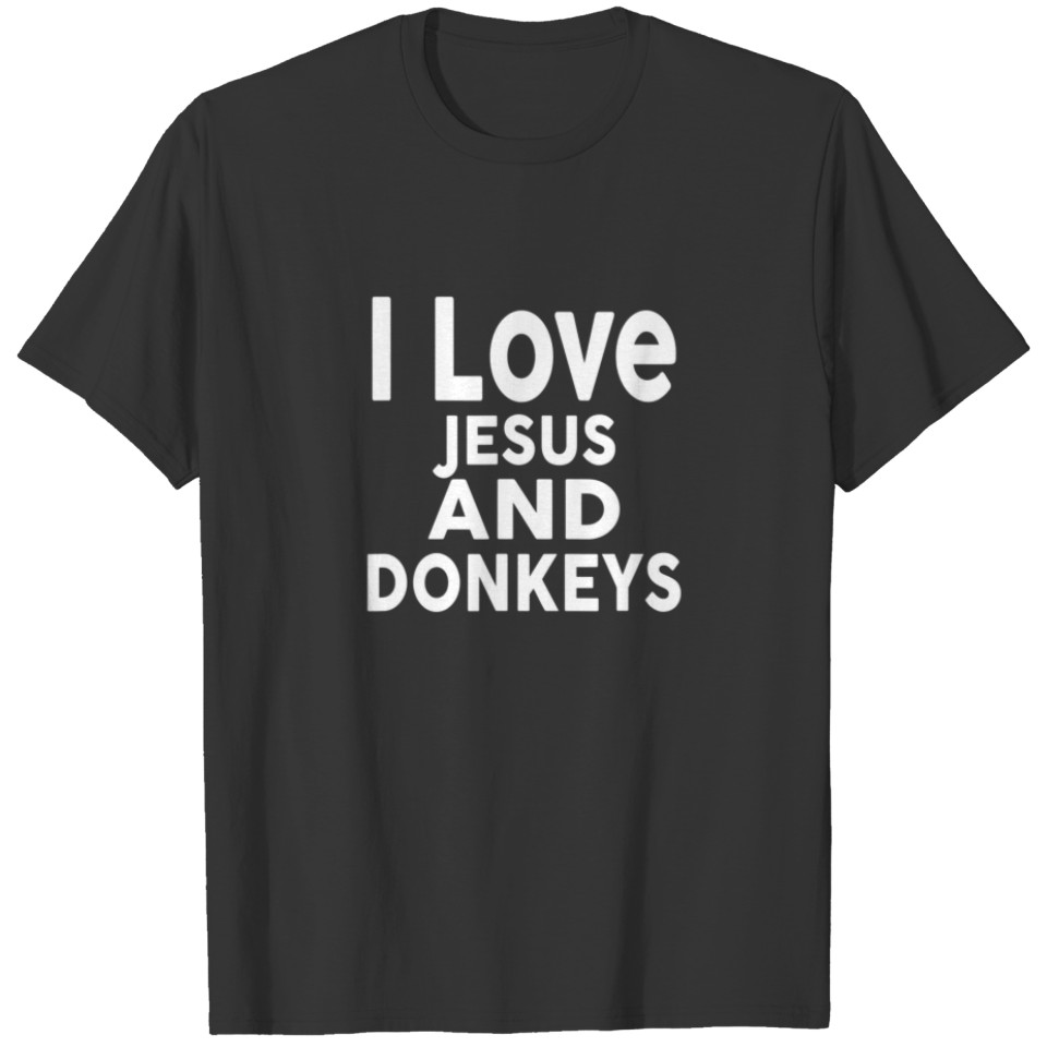 I Love Jesus And DONKEYS Design Funny DONKEY T-shirt