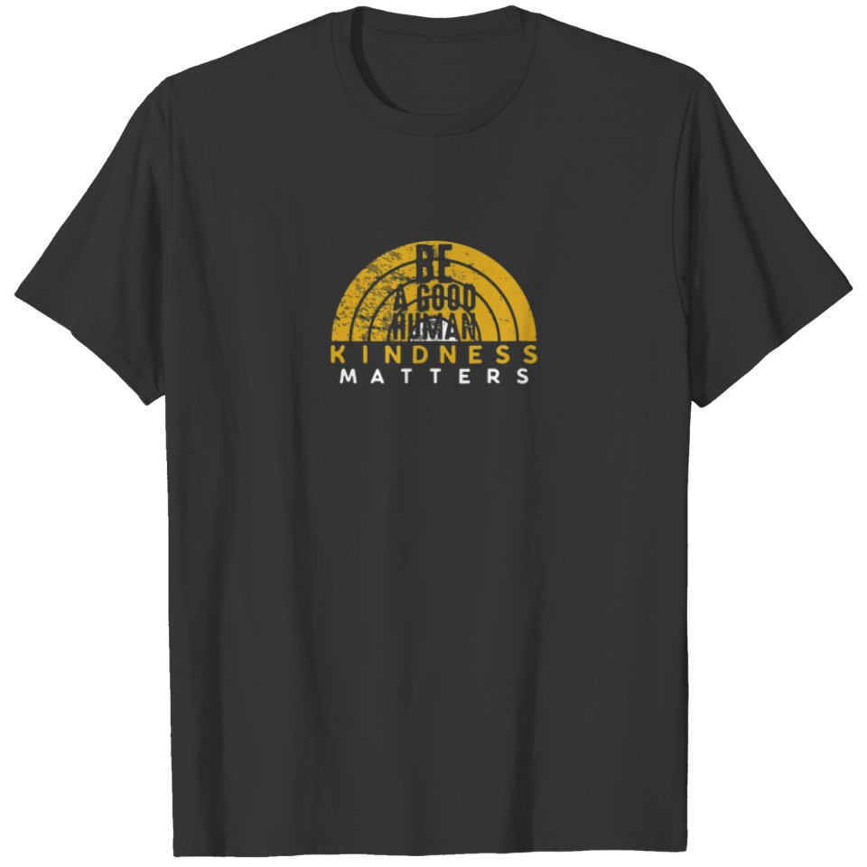 Retro Vintage Be A Good Human Kindness Matters Be T-shirt