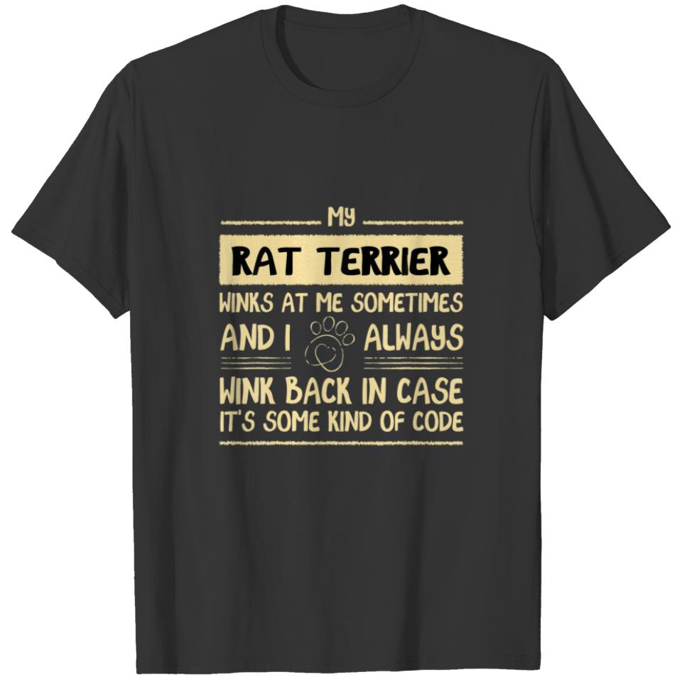 My Rat Terrier Winks At Me Sometimes Rattie Dog Lo T-shirt