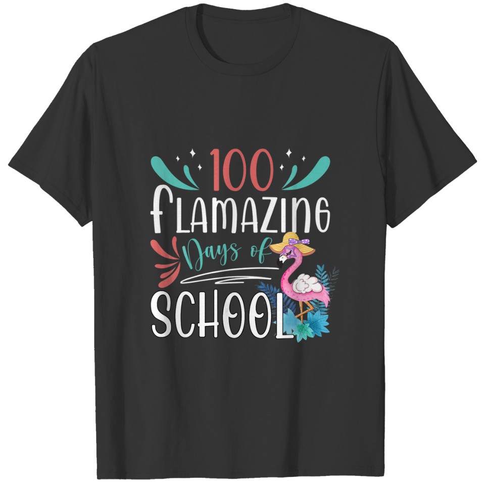 100 Flamazing Days Of School Flamingo 100Th Day Fo T-shirt