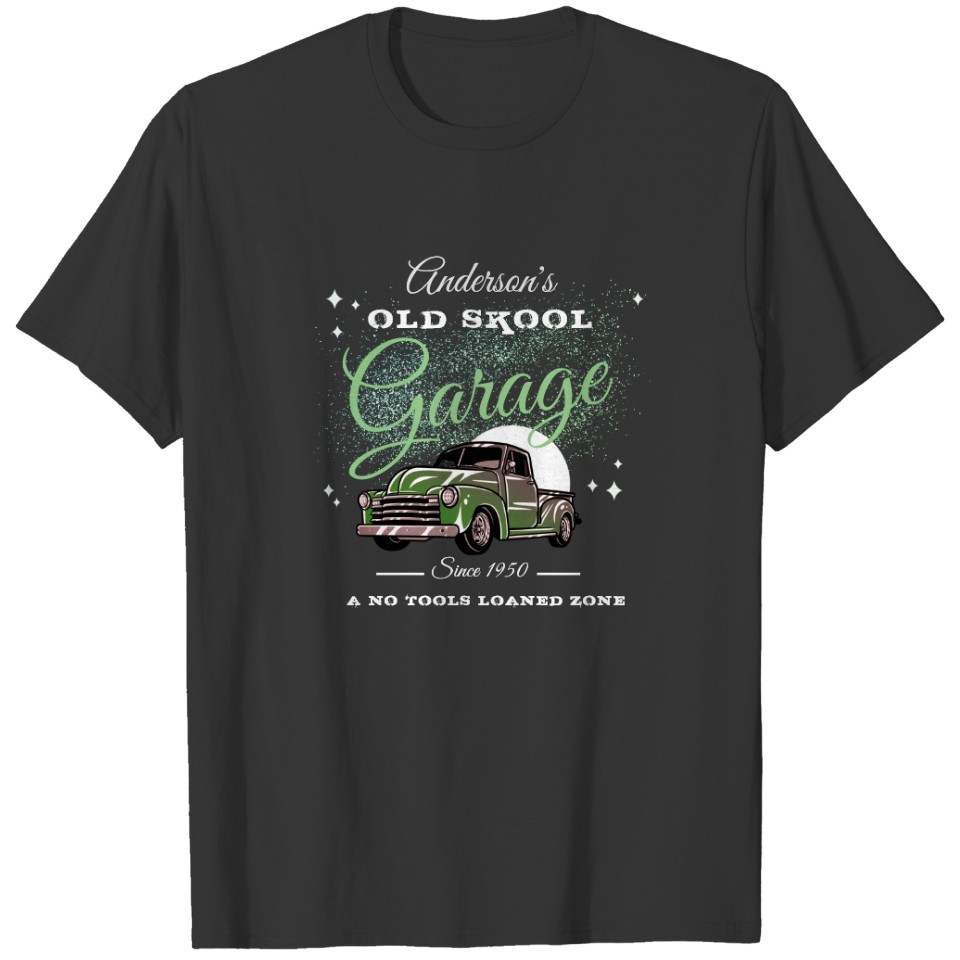 Garage Old School Any Name Green Fifties Truck Fun T-shirt