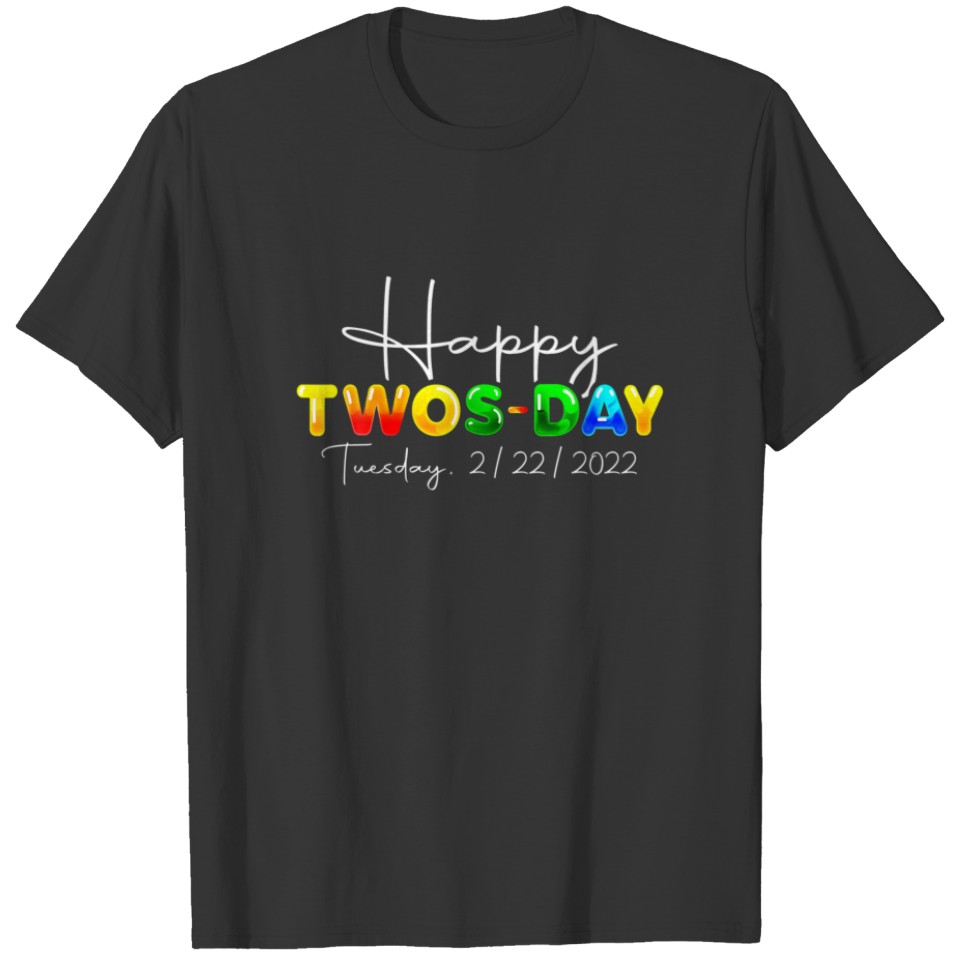 Happy Twosday 2022 2/22/22 Tuesday February 22Nd 2 T-shirt