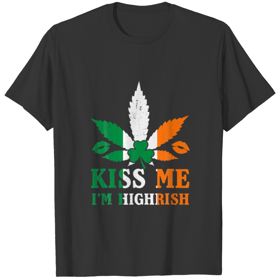Kiss Me I'm Highrish Shamrock Funny Irish St Patri T-shirt