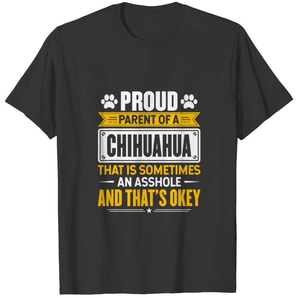 Proud Parent Of A Chihuahua Funny Dog Owner T-shirt