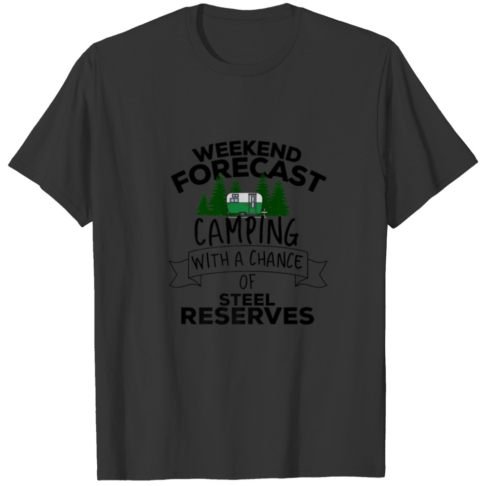 Weekend Forecast Camping With A Chance Of Sl Reser T-shirt