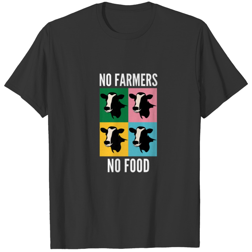 Support Local Farms No Farmers No Food Cow Lovers T-shirt