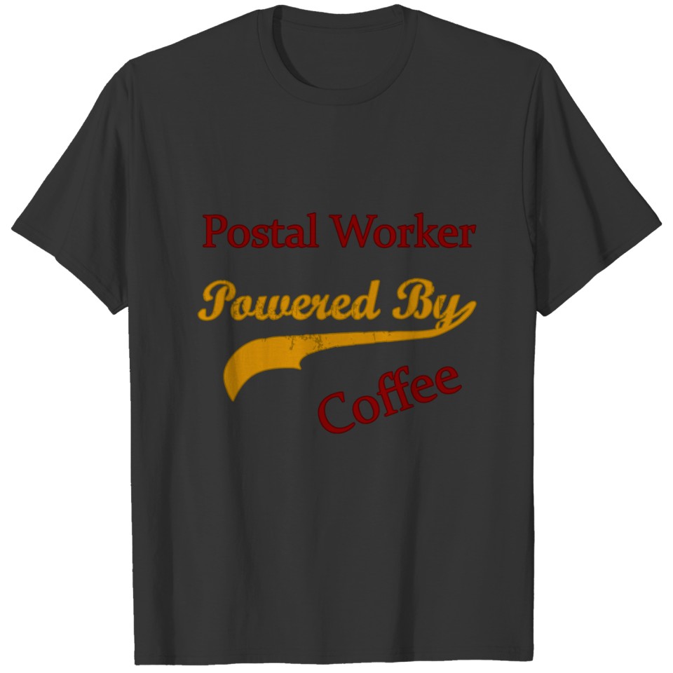 Postal Worker Powered By Coffee T-shirt