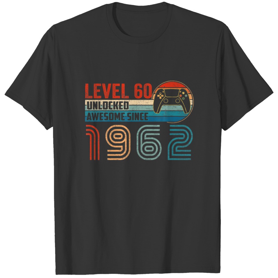 Awesome Since 1962 Level 60 Unlocked Video Gamer B T-shirt