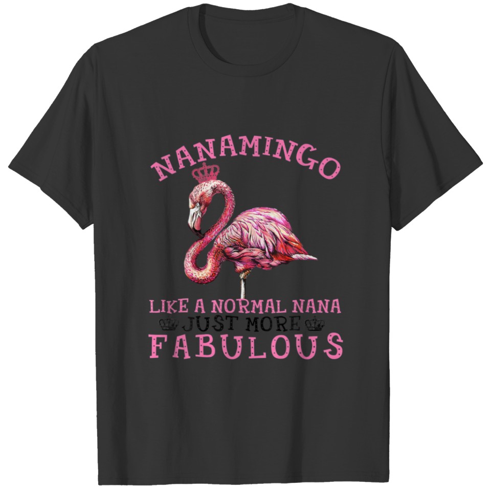 Flamingo Nanamingo Like A Normal Nana Gifts Funny T-shirt
