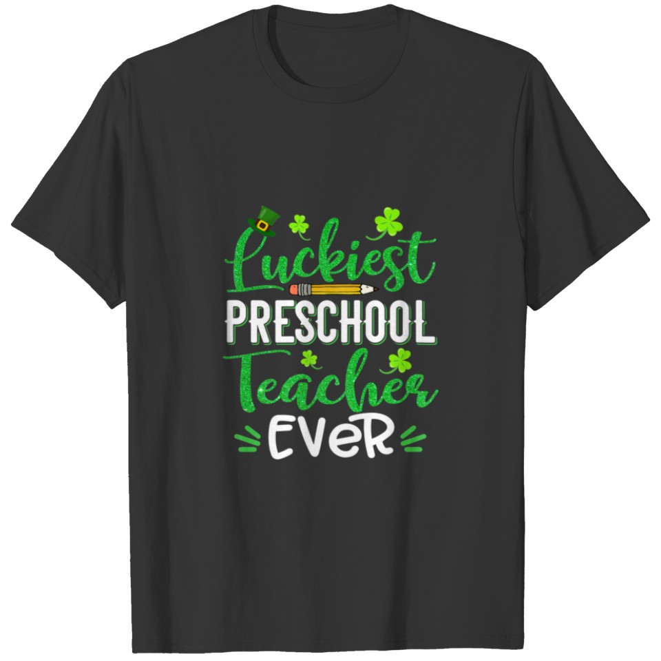 Womens Luckiest Preschool Teacher Ever Shamrock St T-shirt