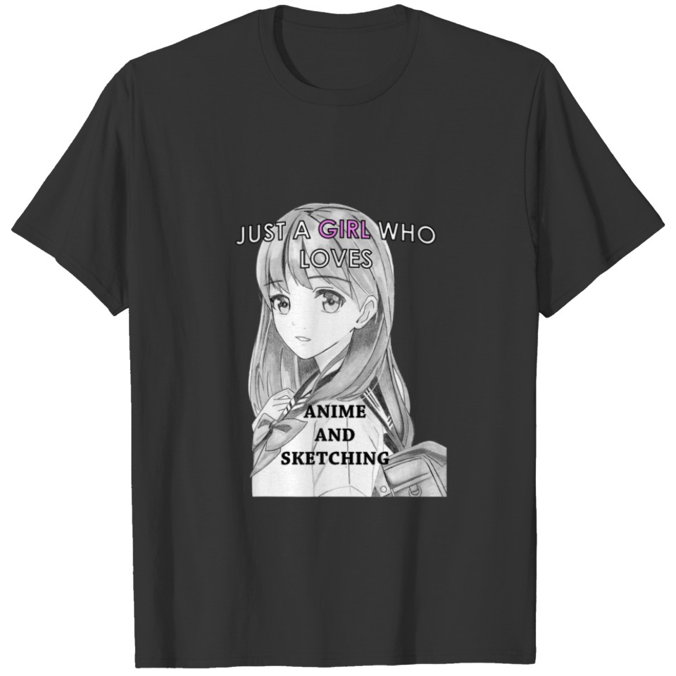 Just A Girl Who Loves Anime And Sketching Otaku An T-shirt
