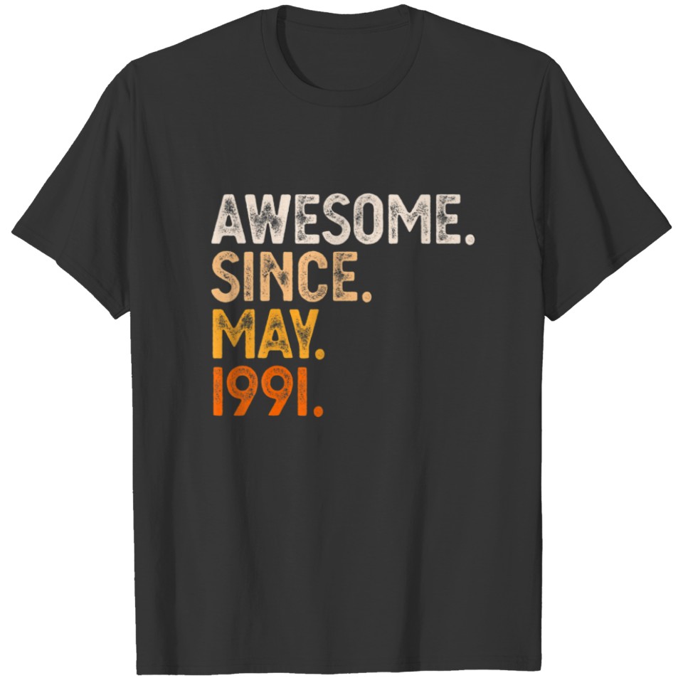 Awesome Since May 1991 31St Birthday Gift 31 Year T-shirt
