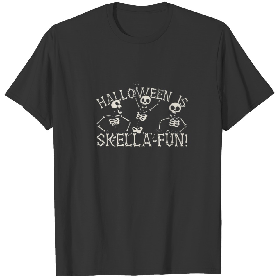 Skeleton Halloween Humor - Skella-Fun T-shirt