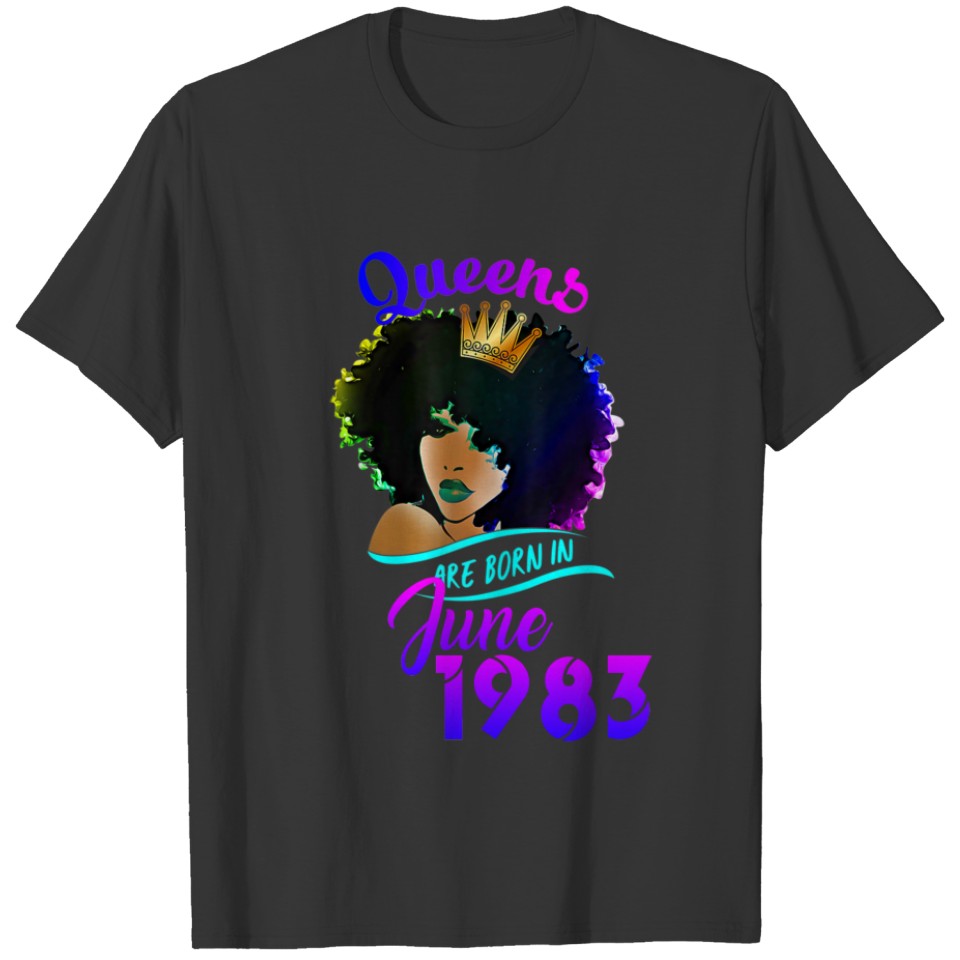 Womens Queens Are Born In June  1983 , Happy Birth T-shirt