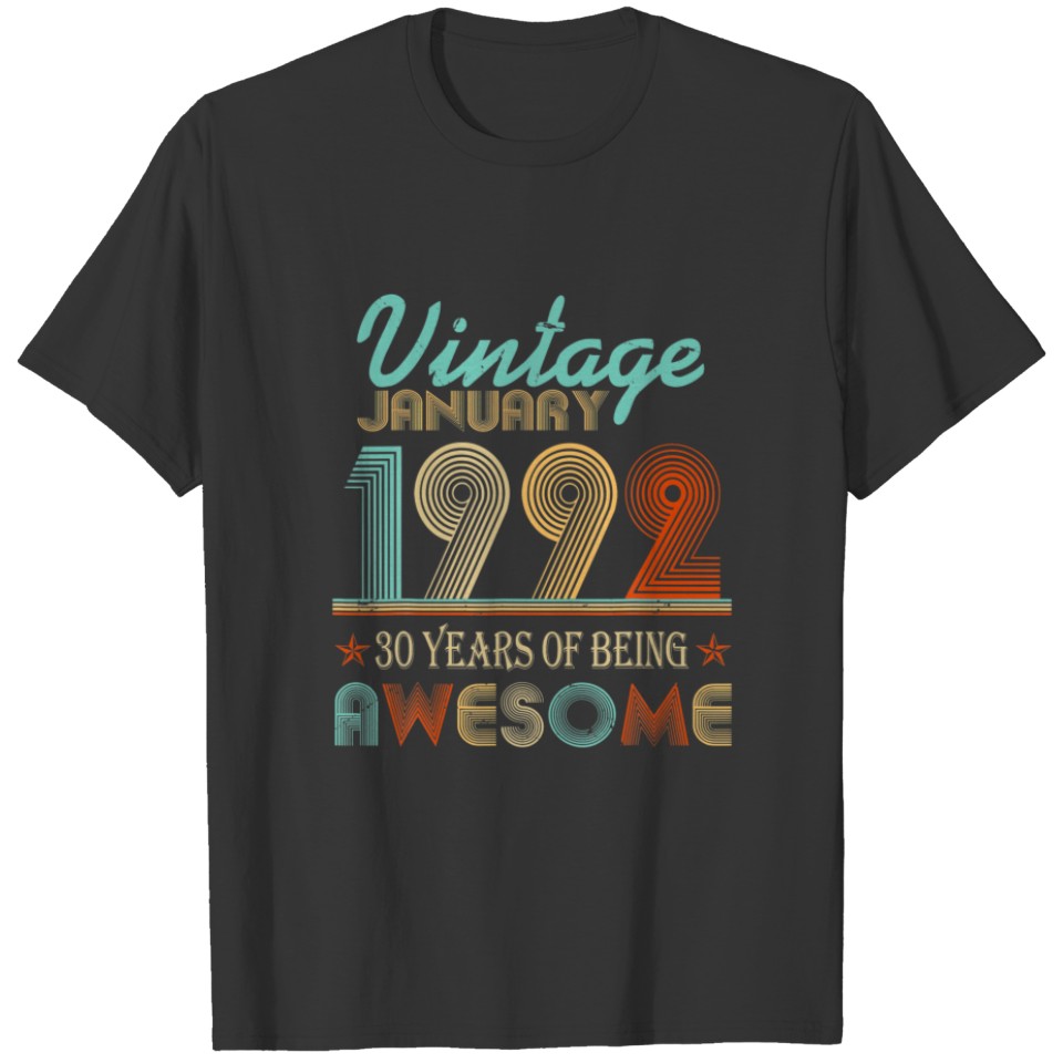Vintage January 1992 30Th Bday 30 Years Of Being A T-shirt