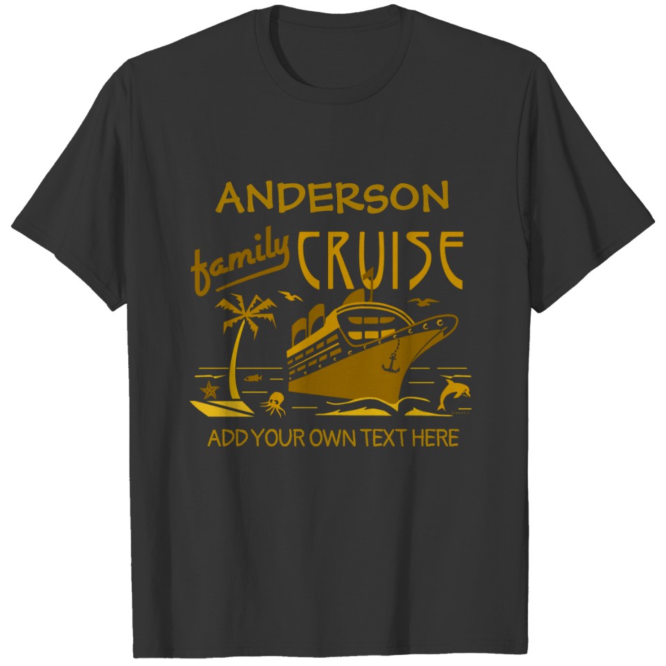 Family Cruise Vacation Ship Custom Name + Text V2 T-shirt