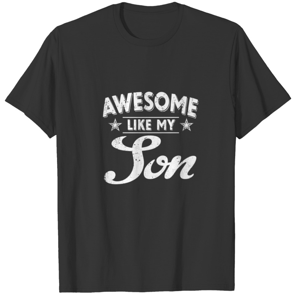 Parents' Day Distressed Awesome Like My Son T-shirt