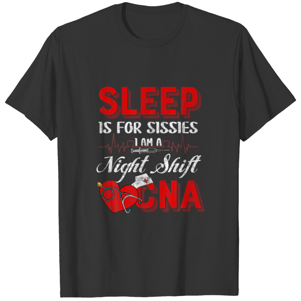 Cool Night Shift Nursing Assistant For Men Women N T-shirt