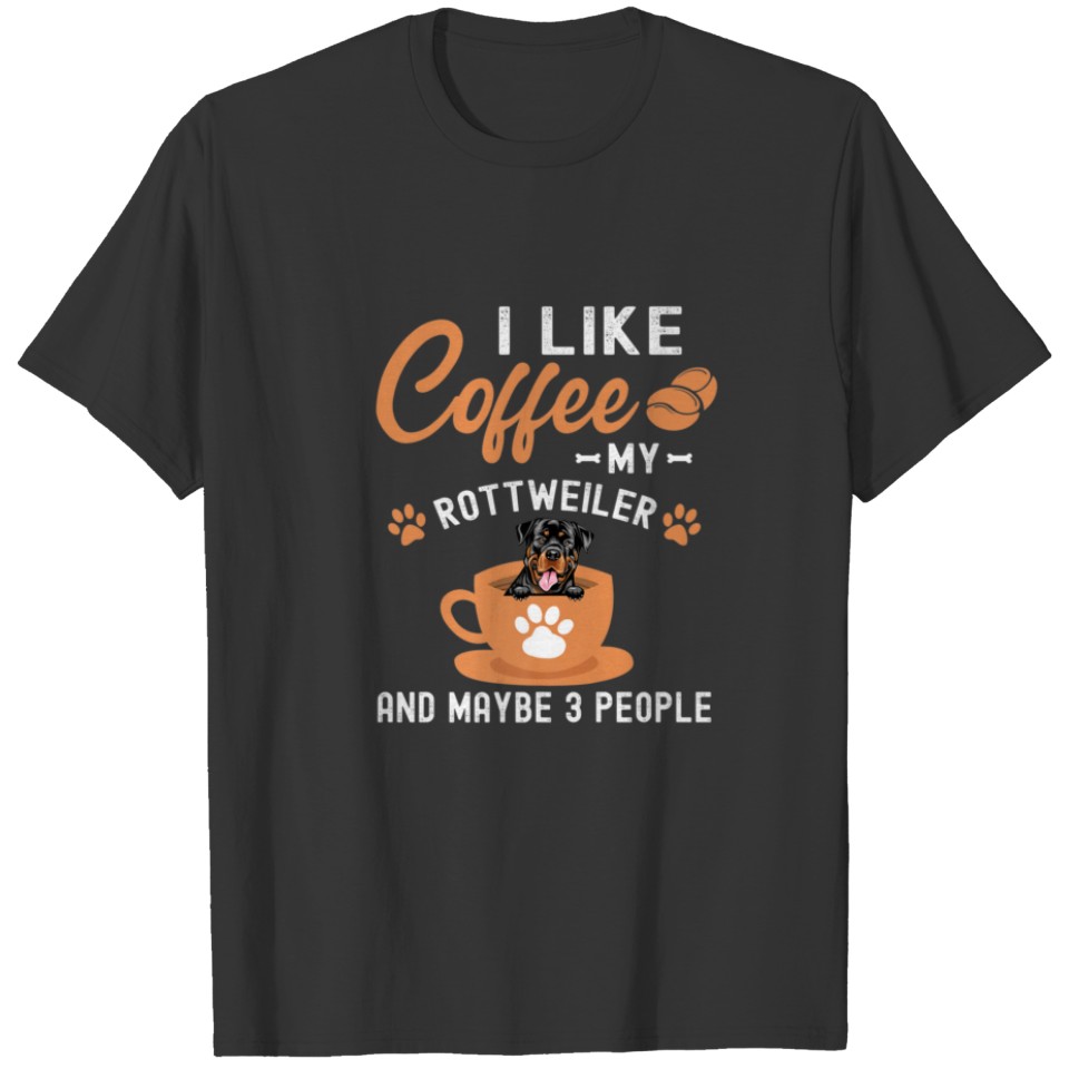 Boho Style I Like Coffee My Rottweiler And Maybe 3 T-shirt