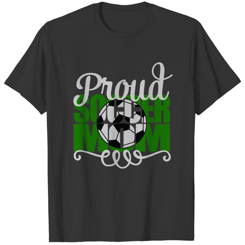 Proud Soccer Mom with Green letters T-shirt