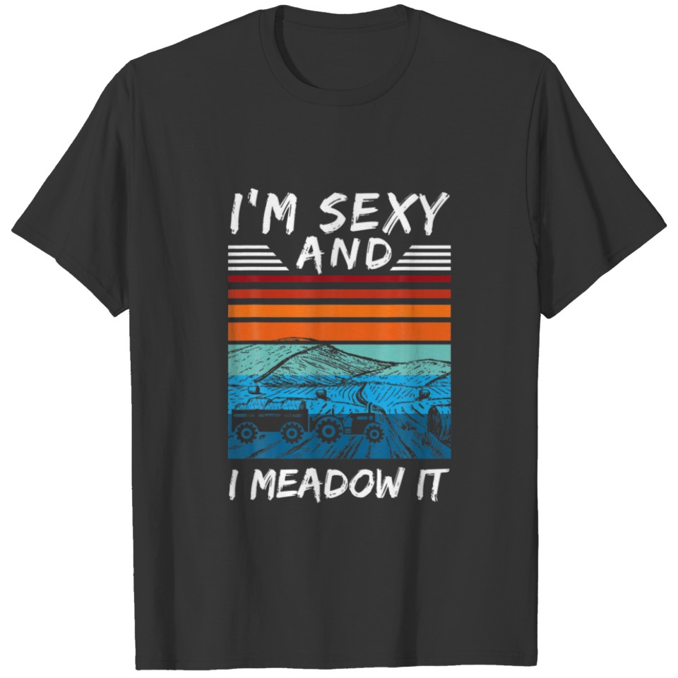 Meadow Sexy Farmer Ranch Farmland Farm Owner Tract T-shirt