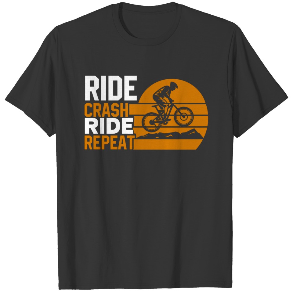 Mountain Biking Ride Crash Ride Repeat T-shirt