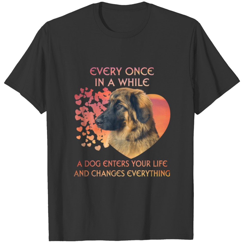 Every Once In A While A Leonberger Enters You Life T-shirt