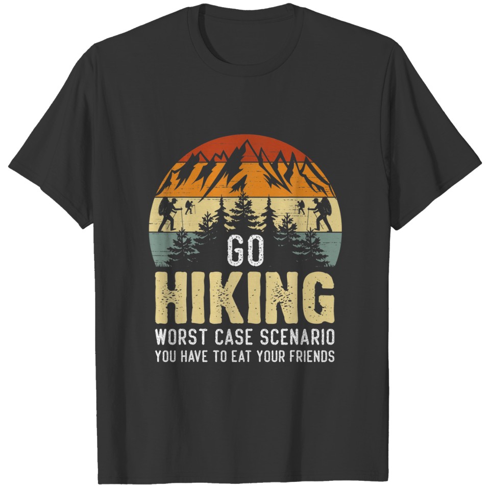 Go Hiking Worst Case Scenario T-shirt
