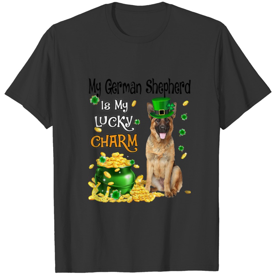 My German Shepherd Is My Lucky Charm Cute Dog Patr T-shirt