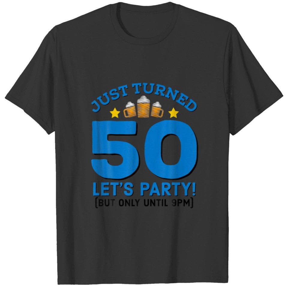 Turned 50 Party Until 9Pm Funny 50Th Birthday Beer T-shirt