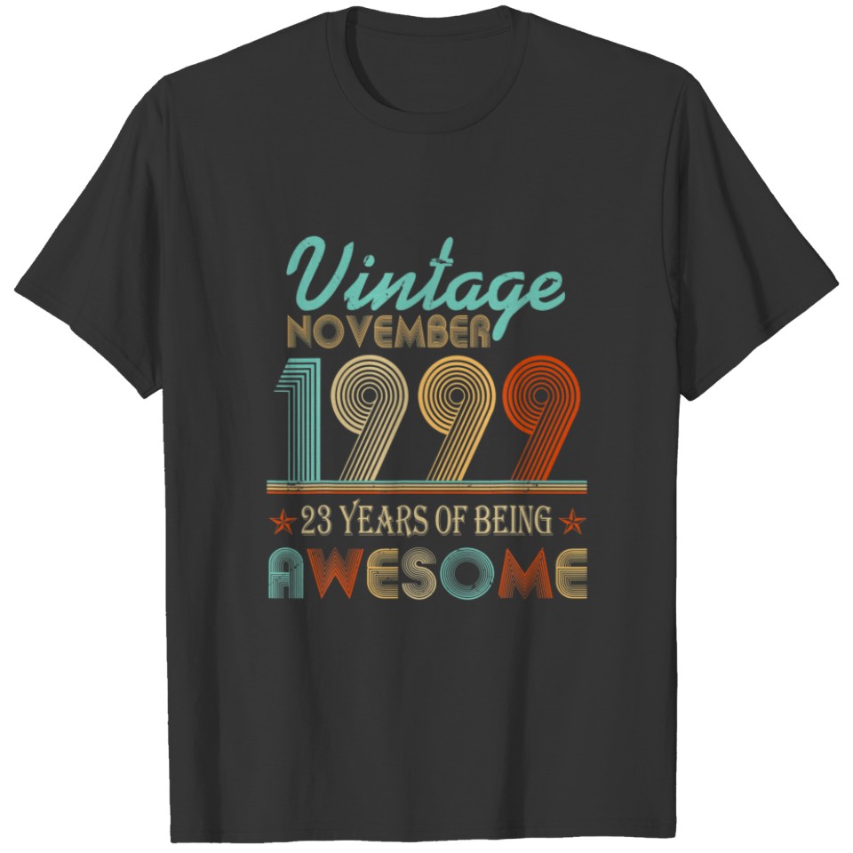 Vintage November 1999 23Th Bday 23 Years Of Being T-shirt