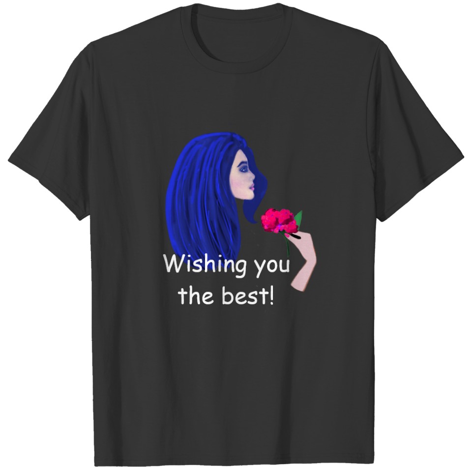 Wishing you the best! T-shirt